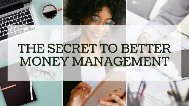 The Secret to Better Money Manaement