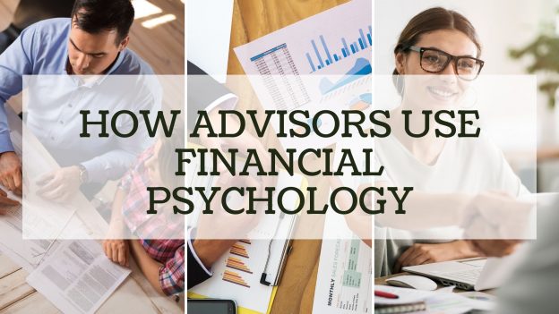 How advisors use financial psychology