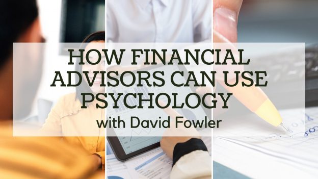 How financial advisors can use psychology