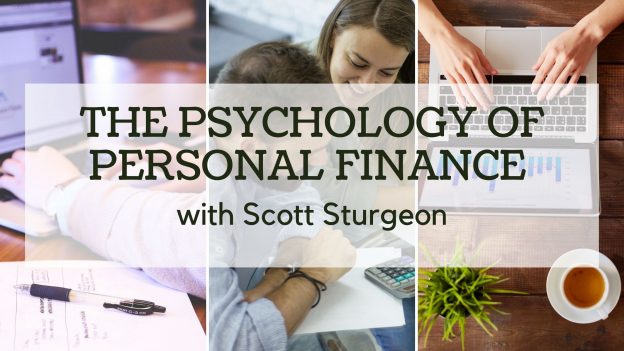 The Psychology of Personal Finance with Scott Surgeon